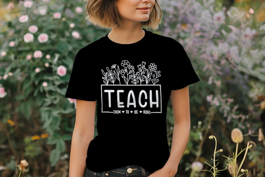 Teachers "Teach Them to be Kind” Shirt