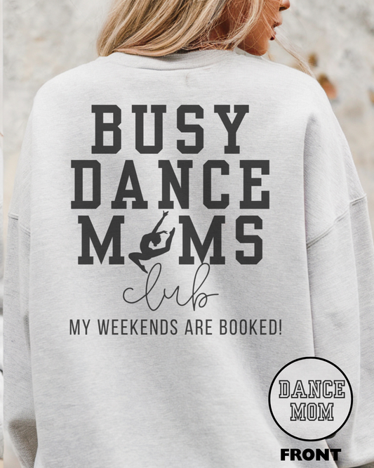Busy Dance Moms Club Sweatshirt, Dance Mom Crewneck, Dance Mom Life Sweatshirt, Competition Weekend Pullover, Dance Mom Gift